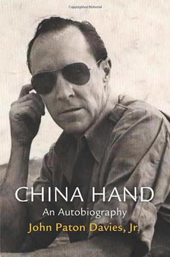 Cover for Jr., John Paton Davies, · China Hand: An Autobiography - Haney Foundation Series (Hardcover Book) (2012)