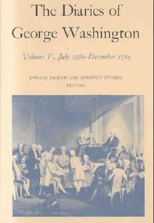 Diaries of George Washington, July 1786-December 1789 Papers of George Washington (Diaries of George Washington) - George Washington - Livres - University of Virginia Press - 9780813908014 - 29 octobre 1979