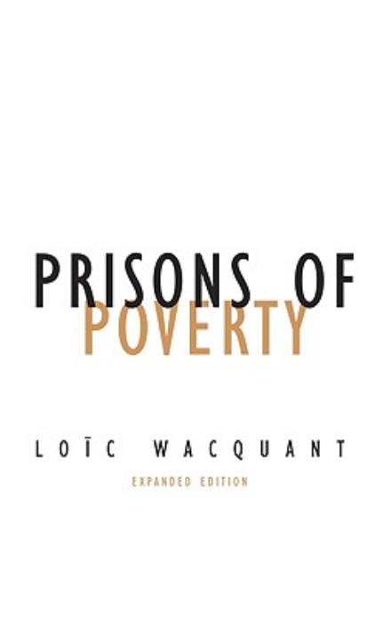 Prisons of Poverty - Contradictions of Modernity - Loic Wacquant - Livres - University of Minnesota Press - 9780816639014 - 31 décembre 2009