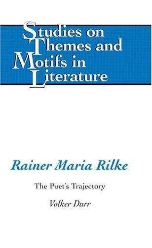 Cover for Volker Durr · Rainer Maria Rilke: The Poet's Trajectory - Studies on Themes and Motifs in Literature (Hardcover Book) (2006)