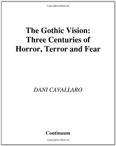 Cover for Dani Cavallaro · Gothic Vision: Three Centuries of Horror, Terror and Fear (Hardcover Book) (2002)