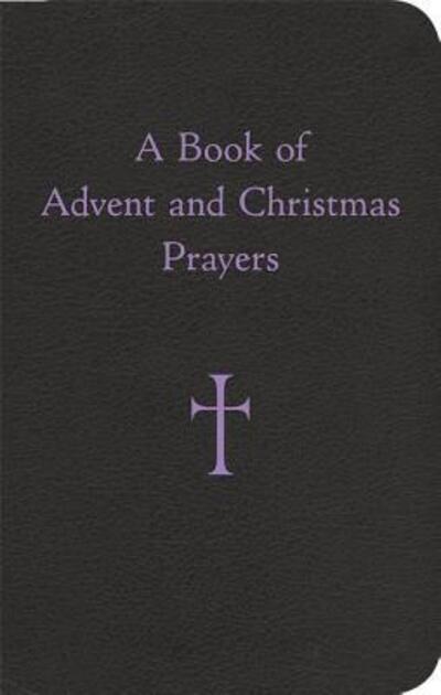 Cover for William G. Storey · A Book of Advent and Christmas Prayers (Paperback Book) (2013)