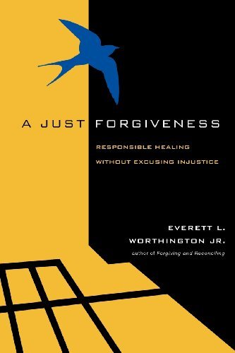 Cover for Everett L. Worthington Jr. · A Just Forgiveness: Responsible Healing Without Excusing Injustice (Paperback Bog) (2009)