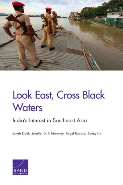 Cover for Jonah Blank · Look East, Cross Black Waters: India's Interest in Southeast Asia (Pocketbok) (2015)