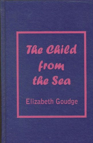 Cover for Elizabeth Goudge · Child from the Sea (Gebundenes Buch) [First Us edition] (2007)