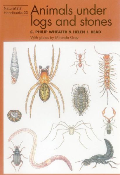 Animals under logs and stones - Naturalists' Handbooks - C. Philip Wheater - Books - Richmond Publishing Co Ltd - 9780855463014 - 1996