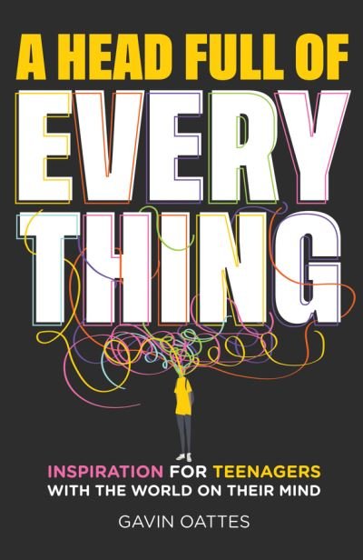 Cover for Oattes, Gavin (Member, District of Columbia Bar) · A Head Full of Everything: Inspiration for Teenagers With the World on Their Mind (Paperback Bog) (2022)