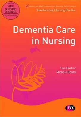 Cover for Sue Barker · Dementia Care in Nursing - Transforming Nursing Practice Series (Paperback Book) (2012)