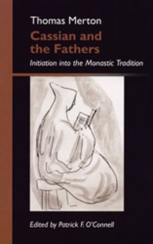 Cover for Thomas Merton Ocso · Cassian and the Fathers: Initiation into the Monastic Tradition (Paperback Book) [Annotated edition] (2004)