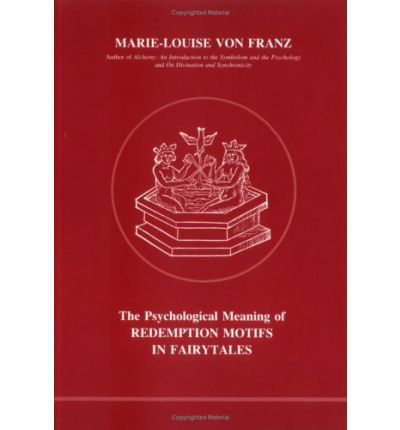 Psychological Meaning of Redemption Motifs in Fairy Tales - Marie-Louise Von Franz - Libros - Inner City Books - 9780919123014 - 1 de octubre de 1984