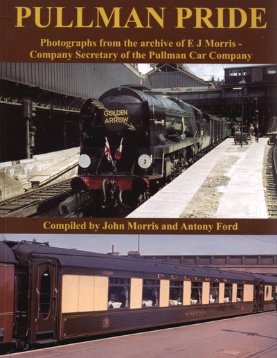 Cover for John Morris · Pullman Pride: Photographs from the Archive of E J Morris, Company Secretary of the Pullman Car Company (Pocketbok) (2007)