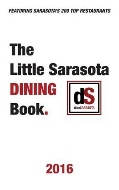 Cover for Dinesarasota · The Little Sarasota Dining Book 2016 (Paperback Book) (2015)