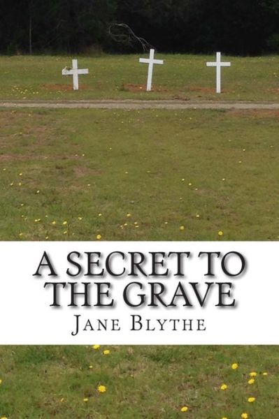 Cover for Jane Blythe · A Secret to the Grave (Detective Parker Bell) (Volume 1) (Pocketbok) [Second edition] (2014)