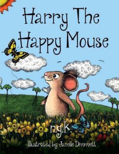 Cover for N G K · Harry the Happy Mouse: Teaching Children to be Kind to Each Other (Gebundenes Buch) (2015)