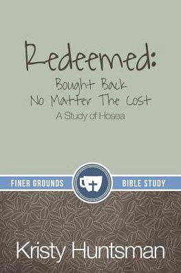 Cover for Kristy Huntsman · Redeemed: Bought Back No Matter the Cost: a Study of Hosea (Paperback Book) (2014)