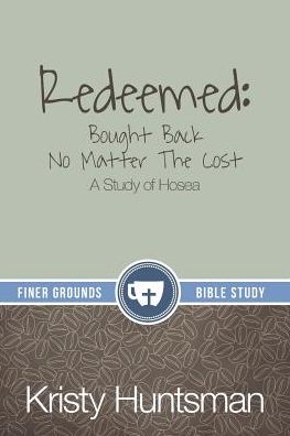 Cover for Kristy Huntsman · Redeemed: Bought Back No Matter the Cost: a Study of Hosea (Paperback Book) (2014)