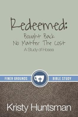 Redeemed: Bought Back No Matter the Cost: a Study of Hosea - Kristy Huntsman - Books - Kaio Publications, Inc. - 9780996043014 - October 24, 2014