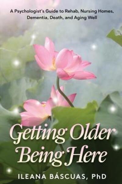 Cover for Ileana Bascuas · Getting Older Being Here (Paperback Book) (2016)