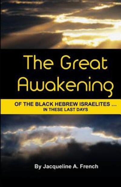 Cover for Jacqueline a French · The Great Awakening of the Black Hebrew Israelites...in these last days (Paperback Book) (2017)