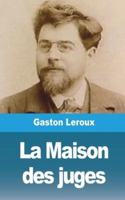 Cover for Gaston Leroux · La Maison des juges (Pocketbok) (2021)