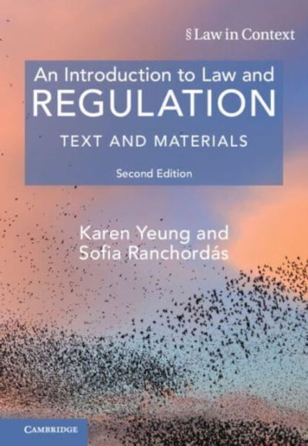 Cover for Yeung, Karen (University of Birmingham) · An Introduction to Law and Regulation: Text and Materials - Law in Context (Hardcover Book) [2 Revised edition] (2024)