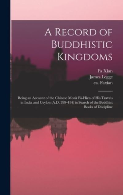 Cover for James Legge · A Record of Buddhistic Kingdoms (Gebundenes Buch) (2021)