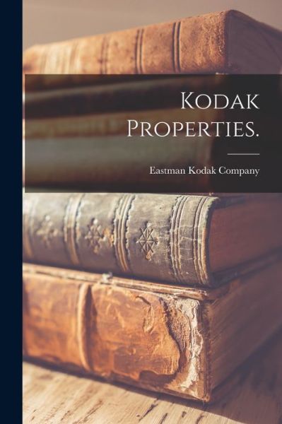 Cover for Eastman Kodak Company · Kodak Properties. (Paperback Book) (2021)