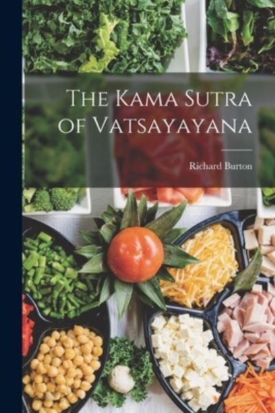 Cover for Richard Burton undifferentiated · The Kama Sutra of Vatsayayana (Taschenbuch) (2022)