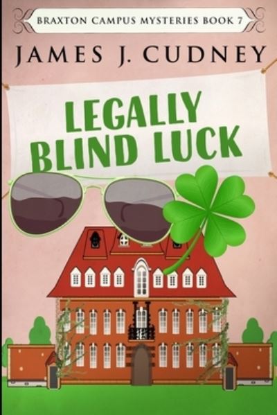 Cover for James J Cudney · Legally Blind Luck (Paperback Book) (2021)