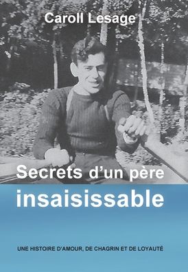 Cover for Caroll Lesage · Secrets d'un Père Insaisissable (Book) (2023)