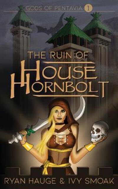 Cover for Ivy Smoak · The Ruin of House Hornbolt (Paperback Book) (2018)