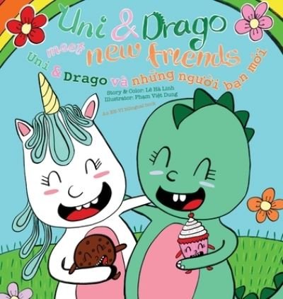 Cover for Ha-Linh Le · Uni &amp; Drago meet new friends - EN-VN bilingual version (Hardcover Book) (2020)