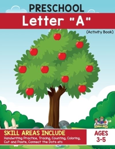 Preschool - Letter A Handwriting Practice Activity Workbook. Apple and Apple Picking Theme! - Beth El Costanzo - Książki - Adventures of Scuba Jack - 9781087979014 - 1 sierpnia 2021