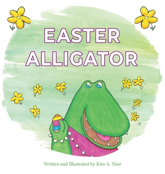 Cover for Kim A Nasr · Easter Alligator (Hardcover bog) (2021)