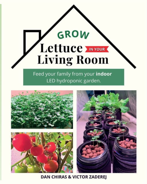 Cover for Dan Chiras · Grow Lettuce in Your Living Room (Paperback Book) (2022)