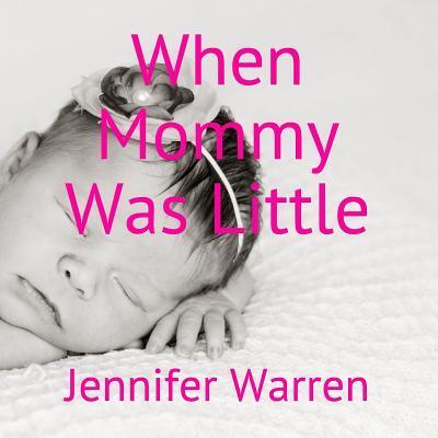 Cover for Jennifer Warren · When Mommy Was Little (Paperback Book) (2019)