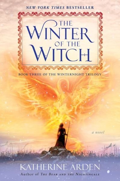 Cover for Katherine Arden · The Winter of the Witch: A Novel - Winternight Trilogy (Paperback Book) (2019)