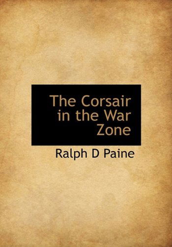 Cover for Ralph D Paine · The Corsair in the War Zone (Paperback Book) (2009)