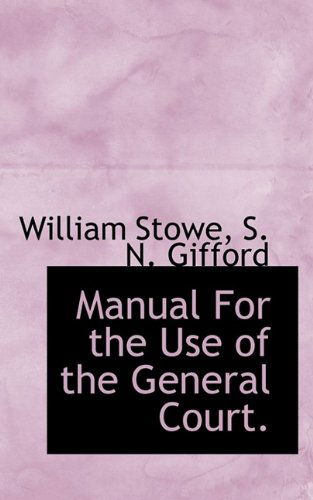 Cover for Stowe · Manual for the Use of the General Court. (Paperback Book) (2009)