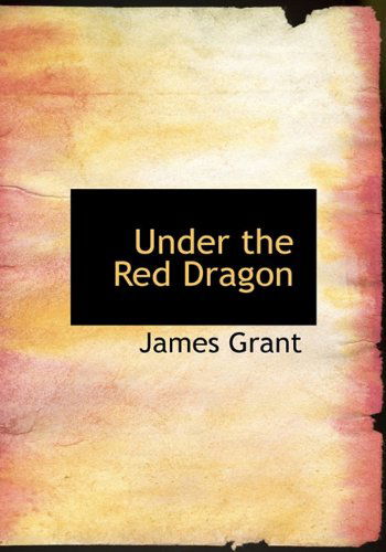 Cover for James Grant · Under the Red Dragon (Hardcover Book) (2009)