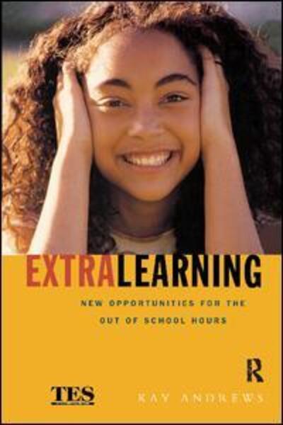 Cover for Kay Andrews · Extra Learning: Out of School Learning and Study Support in Practice (Hardcover Book) (2017)