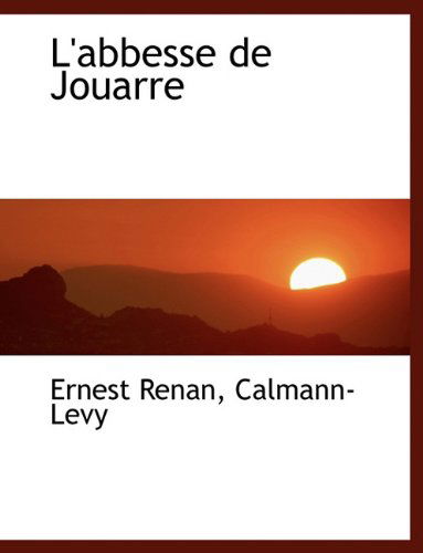 Cover for Ernest Renan · L'abbesse De Jouarre (Hardcover Book) [French edition] (2010)