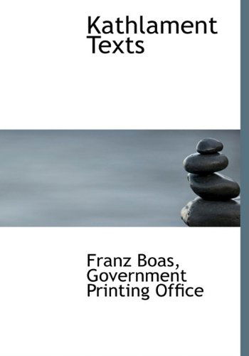 Cover for Franz Boas · Kathlament Texts (Hardcover Book) (2010)