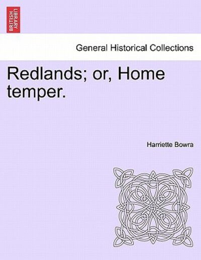 Cover for Harriette Bowra · Redlands; Or, Home Temper. (Paperback Book) (2011)