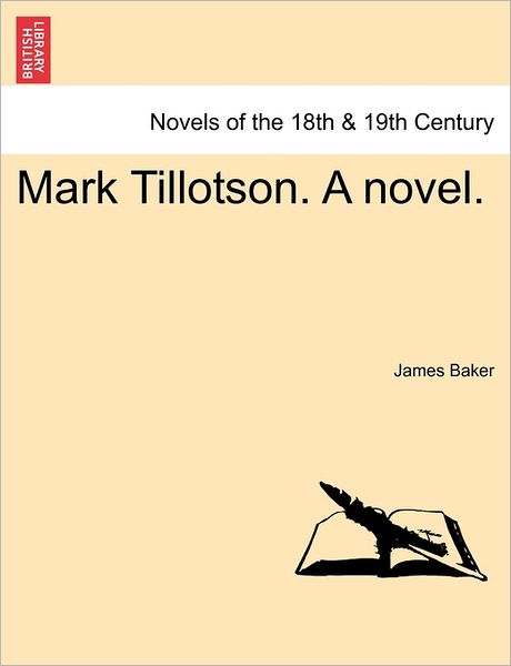 Cover for Baker, James, III · Mark Tillotson. a Novel. (Paperback Book) (2011)