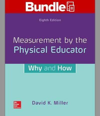 GEN COMBO LL MEASUREMENT BY THE PHYSICAL EDUCATOR; CONNECT Access Card - David Miller - Libros - McGraw Hill - 9781260695014 - 28 de junio de 2019