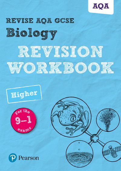 Cover for Nigel Saunders · Pearson REVISE AQA GCSE Biology Higher Revision Workbook: for 2025, 2026 exams - Pearson Revise (Taschenbuch) (2017)