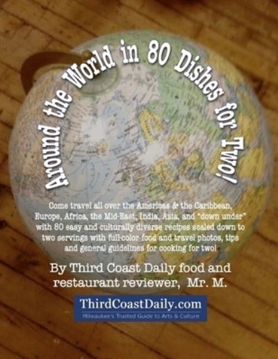 Around the World in 80 Dishes for Two! - M - Livros - Lulu Press, Inc. - 9781300889014 - 29 de março de 2013