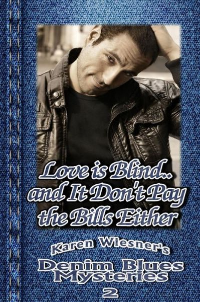 Cover for Karen Wiesner · Love is Blind...and It Don't Pay the Bills Either, Book 2: Denim Blues Mysteries (Paperback Book) (2015)