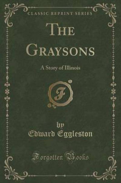 Cover for Edward Eggleston · The Graysons: a Story of Illinois (Classic Reprint) (Paperback Book) (2015)